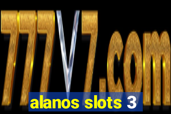 alanos slots 3